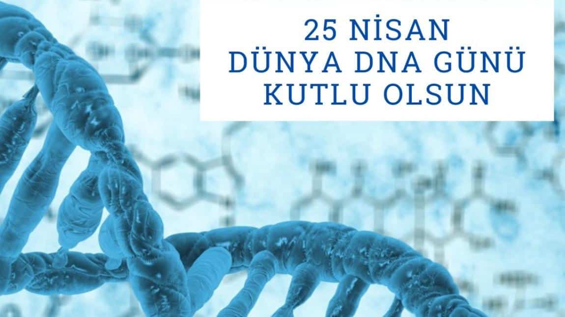 25 Nisan Dünya DNA Günü